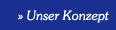 Unser Konzept